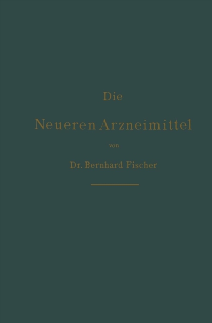Die Neueren Arzneimittel : Fur Apotheker, Aerzte Und Drogisten, Paperback / softback Book