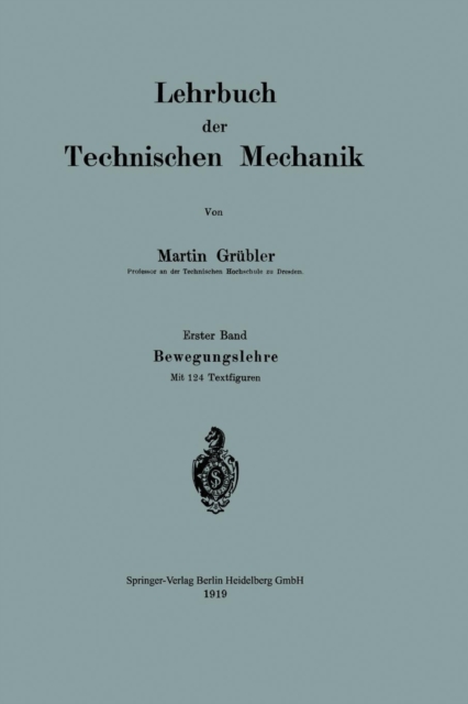 Lehrbuch Der Technischen Mechanik : Erster Band Bewegungslehre, Paperback / softback Book