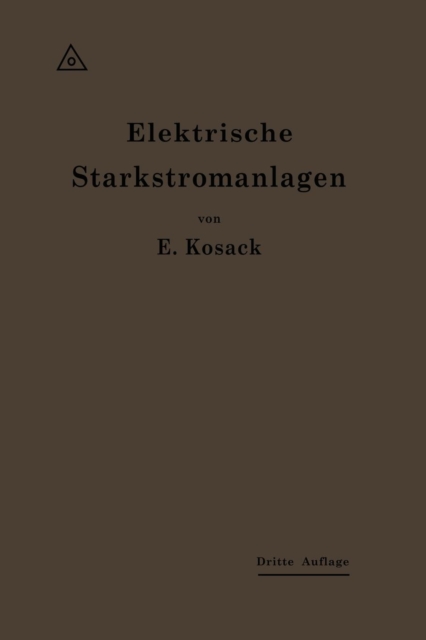 Elektrische Starkstromanlagen : Maschinen, Apparate, Schaltungen, Betrieb, Paperback / softback Book