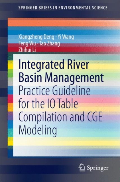 Integrated River Basin Management : Practice Guideline for the IO Table Compilation and CGE Modeling, Paperback / softback Book