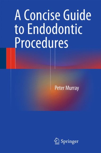 A Concise Guide to Endodontic Procedures, Hardback Book