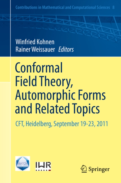 Conformal Field Theory, Automorphic Forms and Related Topics : CFT, Heidelberg, September 19-23, 2011, PDF eBook