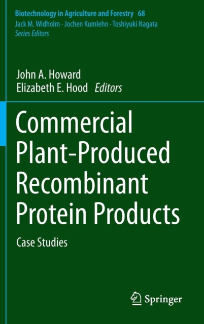 Commercial Plant-Produced Recombinant Protein Products : Case Studies, Hardback Book