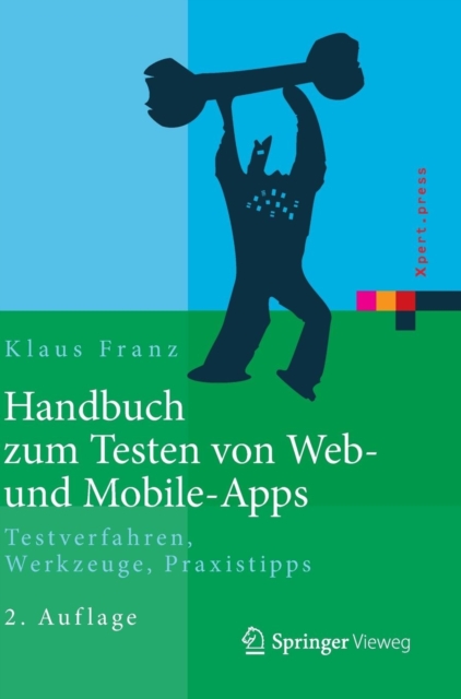 Handbuch Zum Testen Von Web- Und Mobile-Apps : Testverfahren, Werkzeuge, Praxistipps, Hardback Book