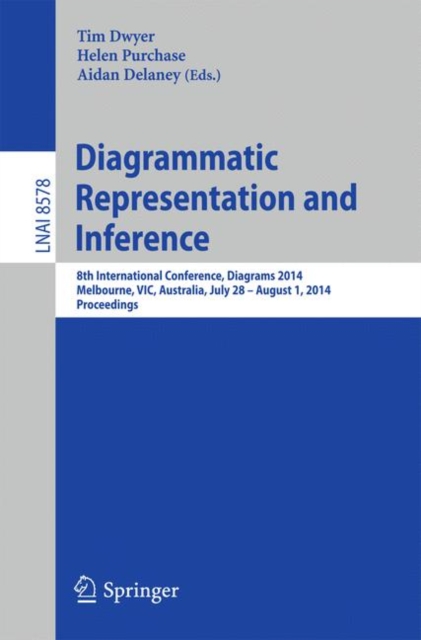 Diagrammatic Representation and Inference : 8th International Conference, Diagrams 2014, Melbourne, VIC, Australia, July 28 - August 1, 2014, Proceedings, PDF eBook