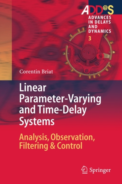 Linear Parameter-Varying and Time-Delay Systems : Analysis, Observation, Filtering & Control, PDF eBook