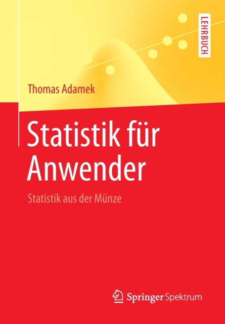 Statistik fur Anwender : Statistik aus der Munze, Paperback / softback Book