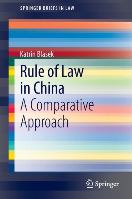 Rule of Law in China : A Comparative Approach, Paperback / softback Book