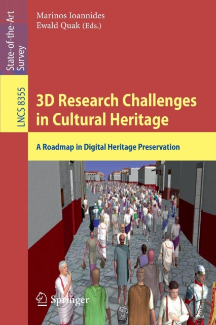 3D Research Challenges in Cultural Heritage : A Roadmap in Digital Heritage Preservation, Paperback / softback Book