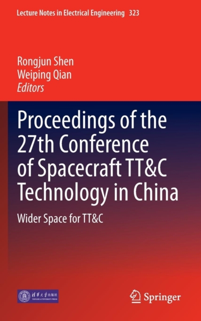 Proceedings of the 27th Conference of Spacecraft Tt&C Technology in China : Wider Space for Tt&C, Hardback Book