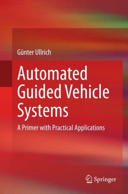 Automated Guided Vehicle Systems : A Primer with Practical Applications, PDF eBook