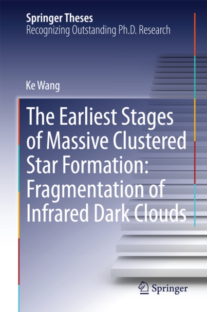The Earliest Stages of Massive Clustered Star Formation: Fragmentation of Infrared Dark Clouds, PDF eBook