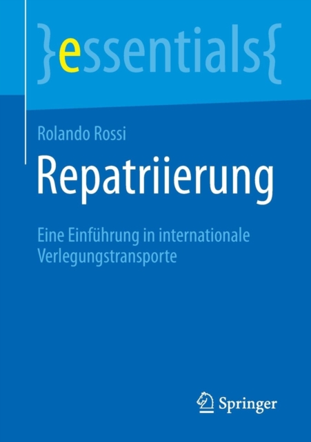 Repatriierung : Eine Einfuhrung in Internationale Verlegungstransporte, Paperback / softback Book
