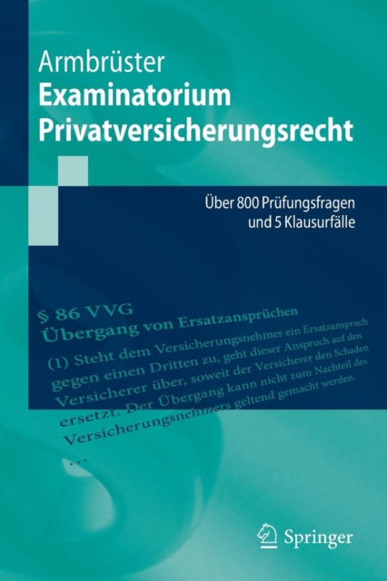 Examinatorium Privatversicherungsrecht :  ber 800 Pr fungsfragen Und 5 Klausurf lle, Paperback / softback Book