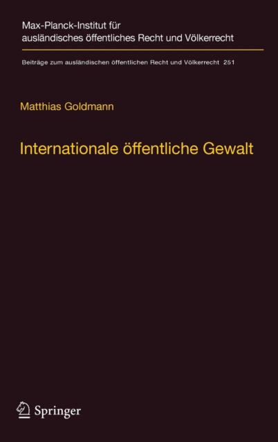 Internationale offentliche Gewalt : Handlungsformen internationaler Institutionen im Zeitalter der Globalisierung, Hardback Book