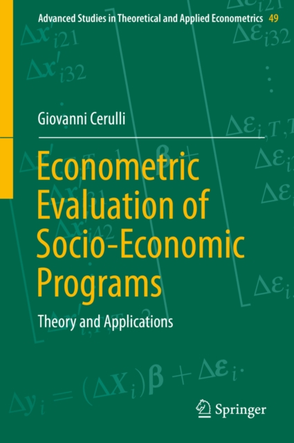 Econometric Evaluation of Socio-Economic Programs : Theory and Applications, PDF eBook