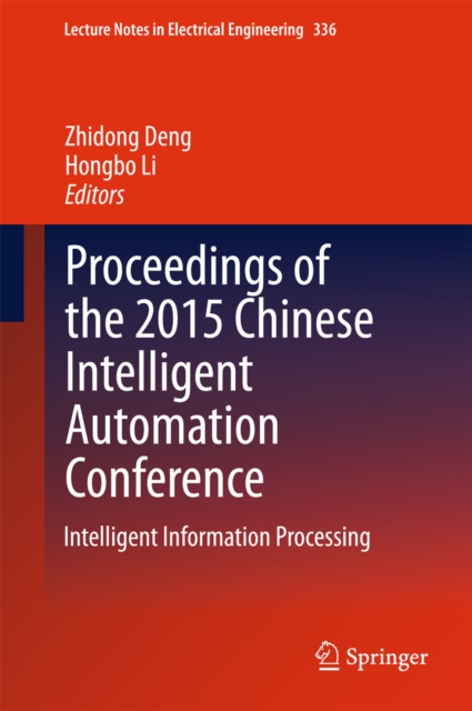 Proceedings of the 2015 Chinese Intelligent Automation Conference : Intelligent Information Processing, PDF eBook