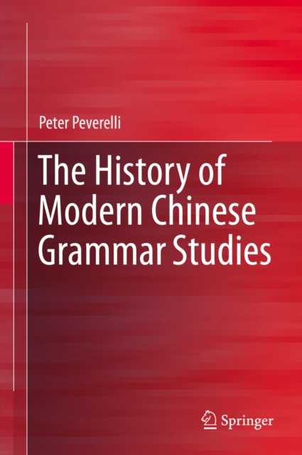 The History of Modern Chinese Grammar Studies, PDF eBook