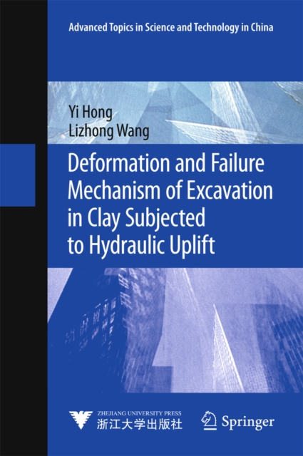 Deformation and Failure Mechanism of Excavation in Clay Subjected to Hydraulic Uplift, PDF eBook