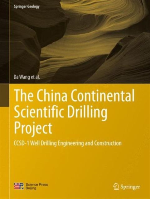 The China Continental Scientific Drilling Project : CCSD-1 Well Drilling Engineering and Construction, Hardback Book