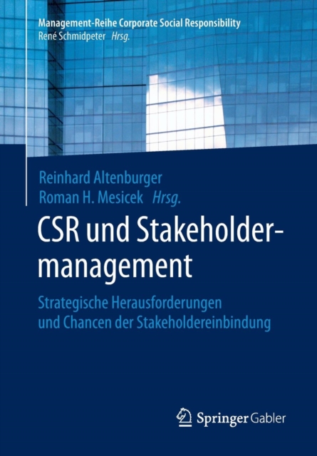 CSR und Stakeholdermanagement : Strategische Herausforderungen und Chancen der Stakeholdereinbindung, Paperback / softback Book