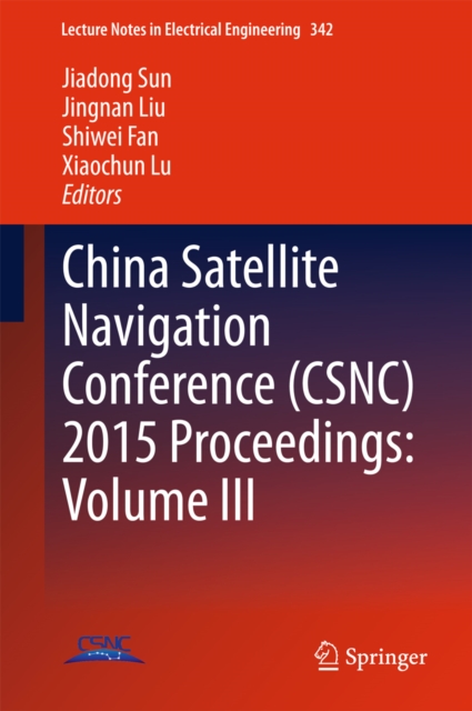 China Satellite Navigation Conference (CSNC) 2015 Proceedings: Volume III, PDF eBook