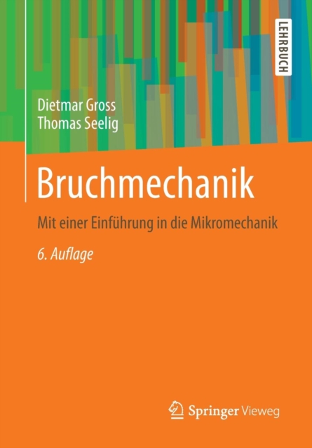 Bruchmechanik : Mit Einer Einfuhrung in Die Mikromechanik, Paperback / softback Book