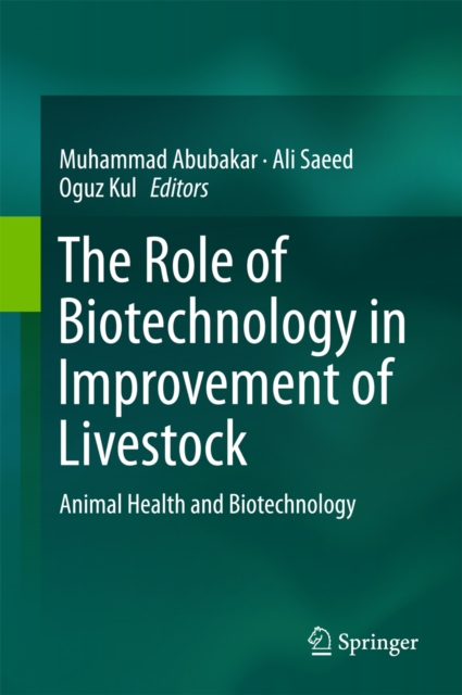 The Role of Biotechnology in Improvement of Livestock : Animal Health and Biotechnology, PDF eBook