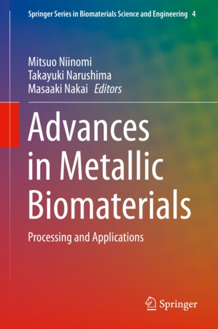 Advances in Metallic Biomaterials : Processing and Applications, Hardback Book