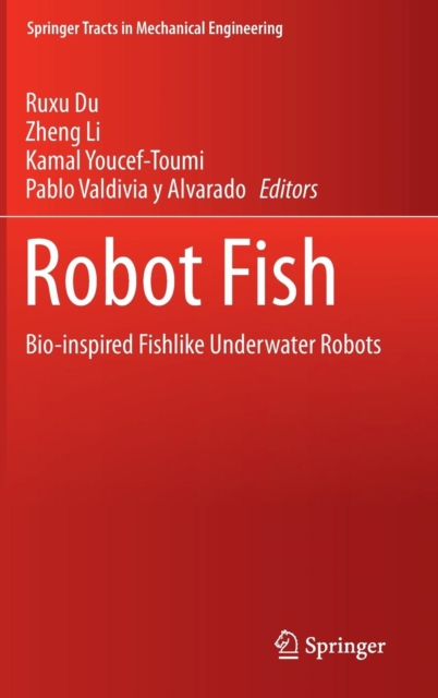 Robot Fish : Bio-inspired Fishlike Underwater Robots, Hardback Book