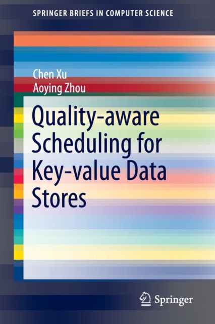 Quality-aware Scheduling for Key-value Data Stores, Paperback / softback Book