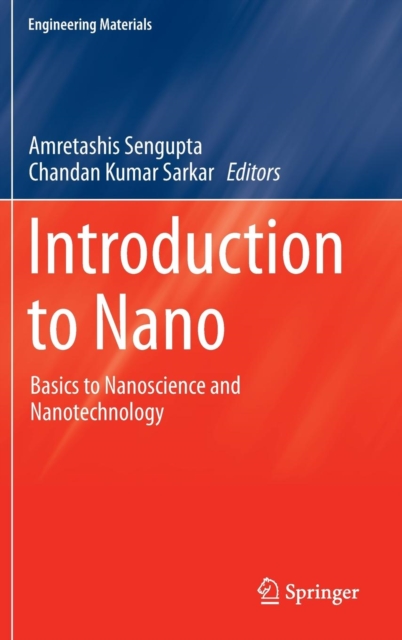 Introduction to Nano : Basics to Nanoscience and Nanotechnology, Hardback Book