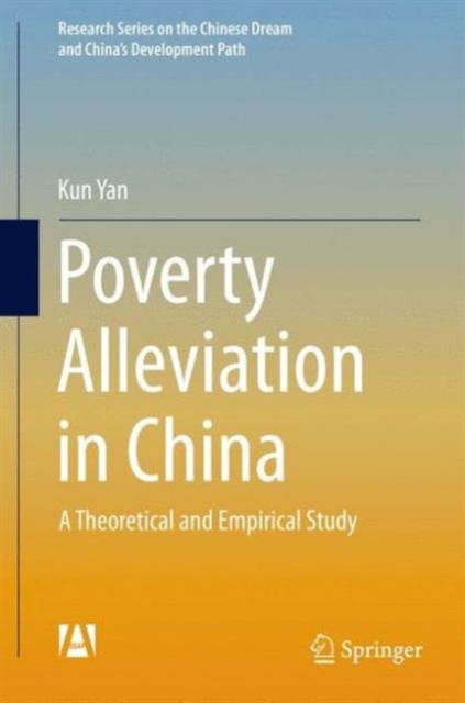 Poverty Alleviation in China : A Theoretical and Empirical Study, Hardback Book