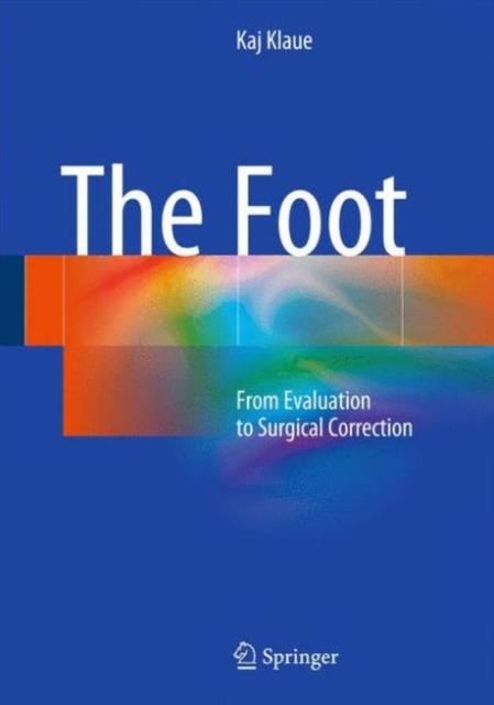 The Foot : From Evaluation to Surgical Correction, Hardback Book