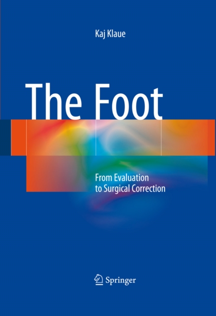 The Foot : From Evaluation to Surgical Correction, PDF eBook