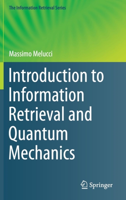 Introduction to Information Retrieval and Quantum Mechanics, Hardback Book