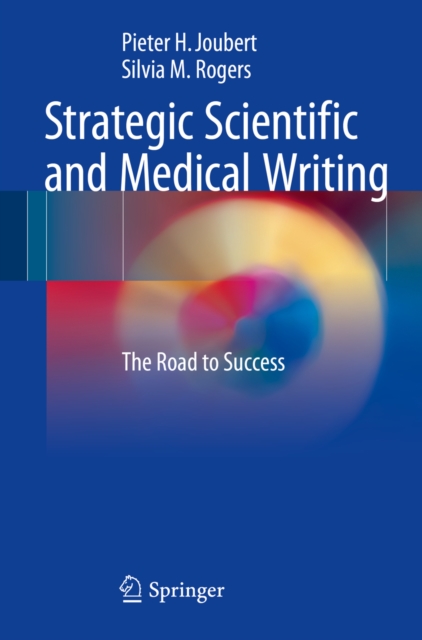 Strategic Scientific and Medical Writing : The Road to Success, PDF eBook