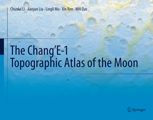 The Chang'E-1 Topographic Atlas of the Moon, PDF eBook