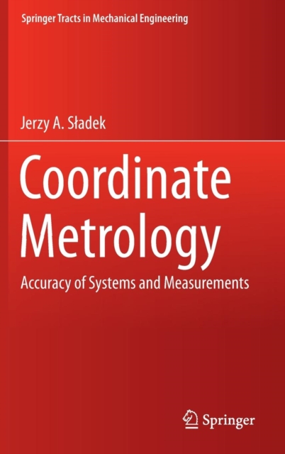 Coordinate Metrology : Accuracy of Systems and Measurements, Hardback Book