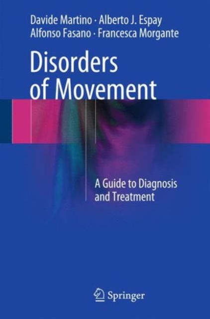 Disorders of Movement : A Guide to Diagnosis and Treatment, Hardback Book