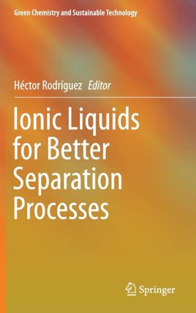 Ionic Liquids for Better Separation Processes, Hardback Book