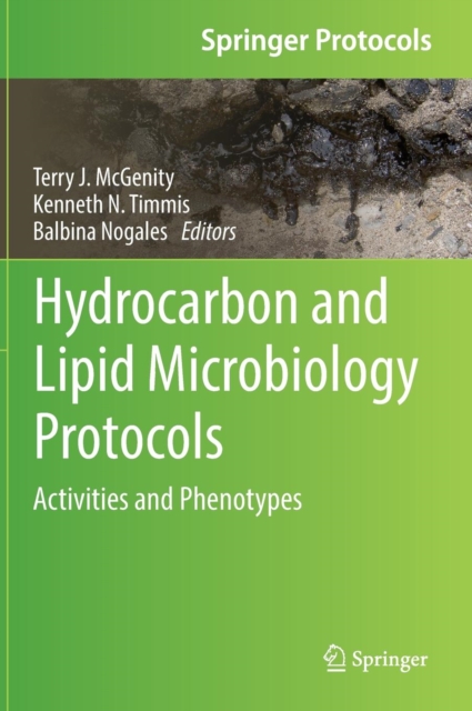 Hydrocarbon and Lipid Microbiology Protocols : Activities and Phenotypes, Hardback Book