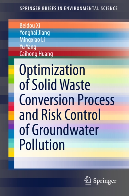 Optimization of Solid Waste Conversion Process and Risk Control of Groundwater Pollution, PDF eBook