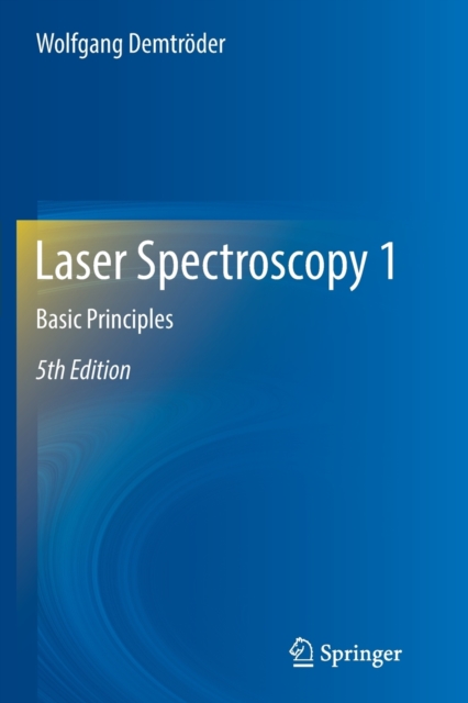 Laser Spectroscopy 1 : Basic Principles, Paperback / softback Book
