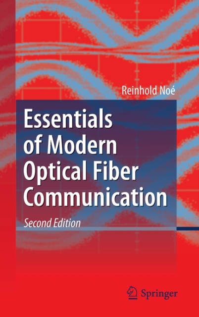 Essentials of Modern Optical Fiber Communication, Hardback Book