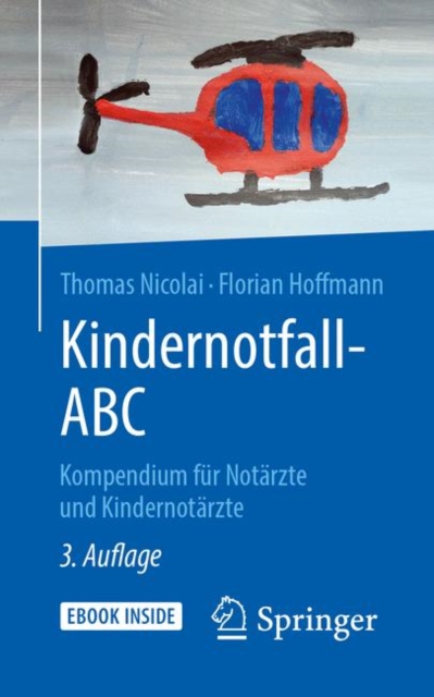 Kindernotfall-ABC : Kompendium fur Notarzte und Kindernotarzte, Mixed media product Book