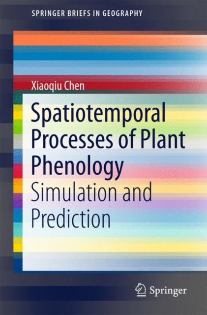 Spatiotemporal Processes of Plant Phenology : Simulation and Prediction, Paperback / softback Book