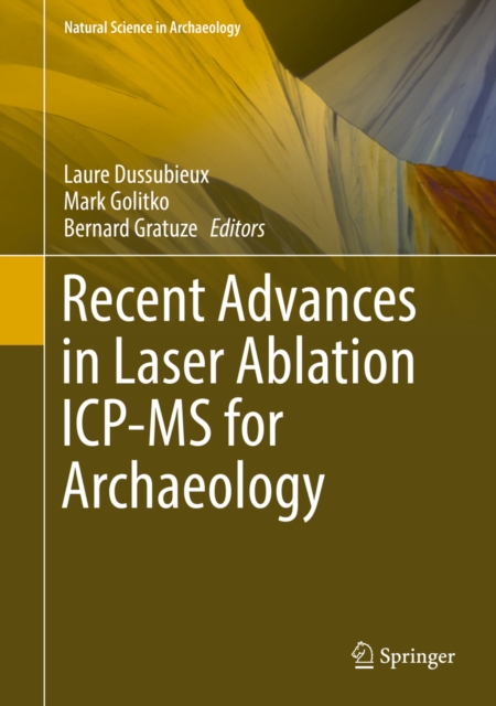 Recent Advances in Laser Ablation ICP-MS for Archaeology, PDF eBook