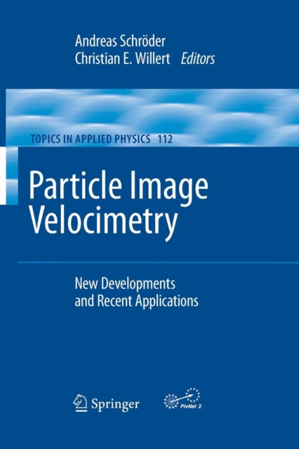 Particle Image Velocimetry : New Developments and Recent Applications, Paperback / softback Book