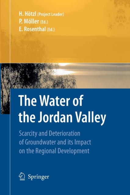 The Water of the Jordan Valley : Scarcity and Deterioration of Groundwater and its Impact on the Regional Development, Paperback / softback Book